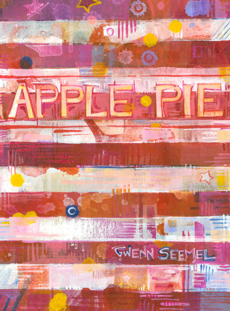 Apple Pie, exhibition catalog of Gwenn Seemel’s political art