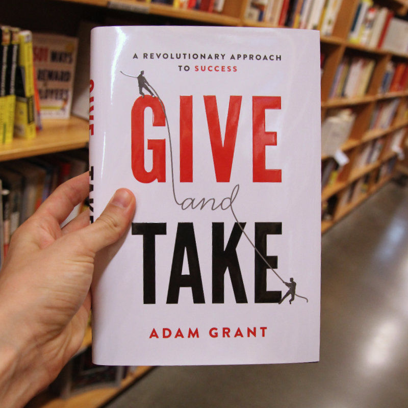 Adam Grant’s Give and Take
