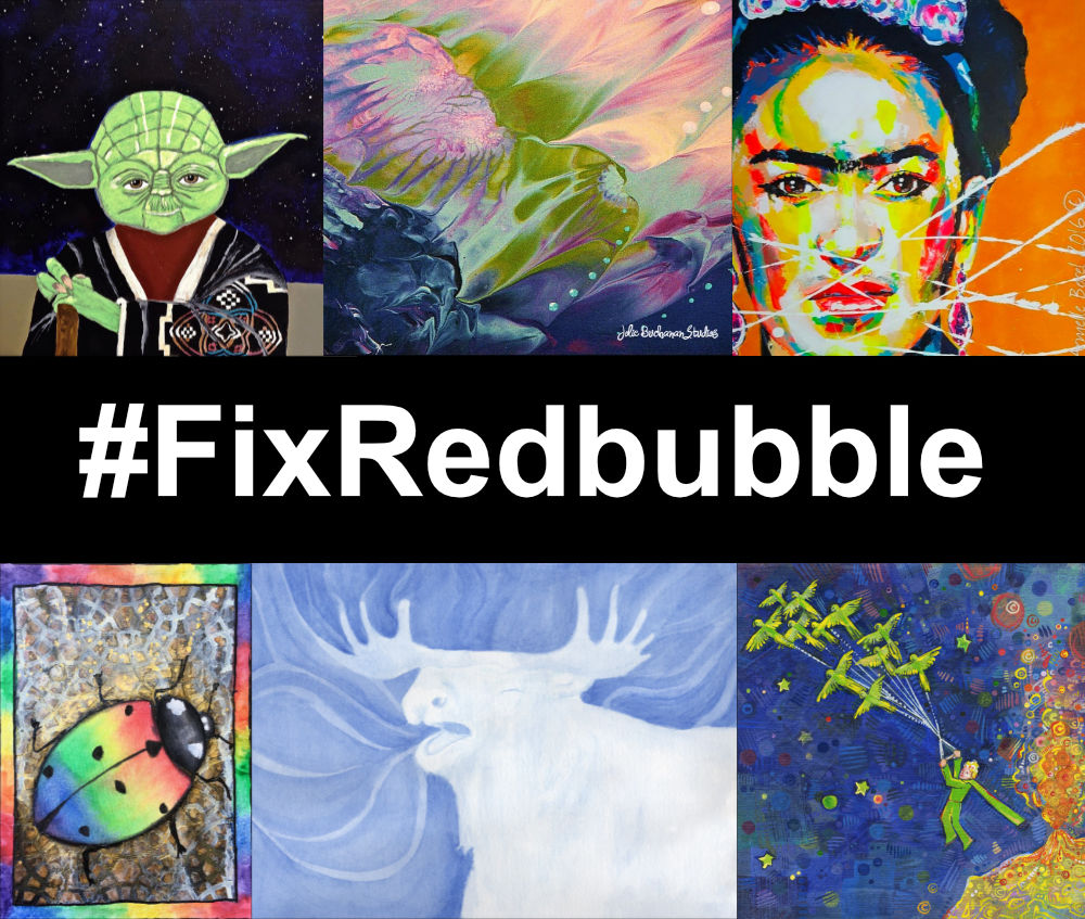 #FixRedbubble, art by Lisa Patencio, Jolie Buchanan, Marie-Armelle Borel, Lenaliluna, Linda Ursin, and me